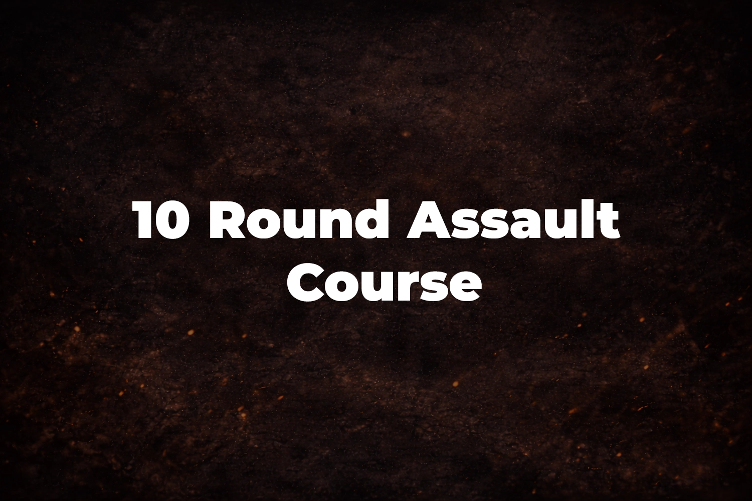 10 Round Assault Course - Training High Ready