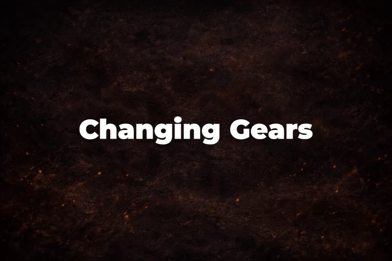 Changing Gears